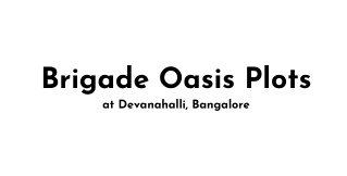 Brigade Oasis Plots Devanahalli Bangalore E brochure