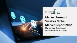 Market Research Services Market Trends, Growth Strategies, Opportunities, Regional Outlook And Forecast 2022-2030