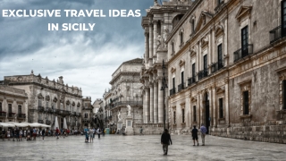 Get Exclusive Travel Ideas in Sicily