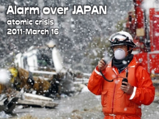 2011 Japan - Alarm over atomic Crisis