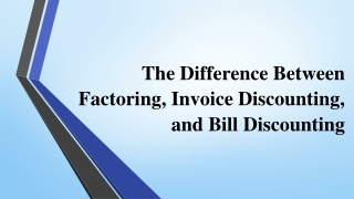 The Difference Between Factoring, Invoice Discounting, and Bill Discounting