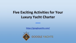 Five Exciting Activities for Your Luxury Yacht Charter