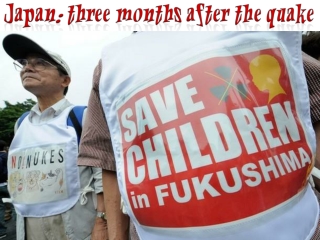 2011 Japan - 3 months after the quake