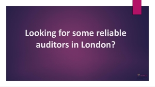 Looking for some reliable auditors in London?