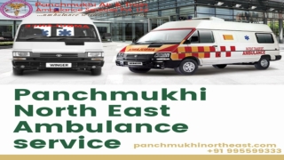 Cost-Effective Ambulance Services in Namsai by Panchmukhi North East