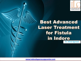 Best Advanced Laser Treatment for Fistula in Indore, MP