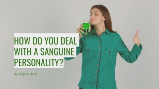 How Do You Deal With A Sanguine Personality?