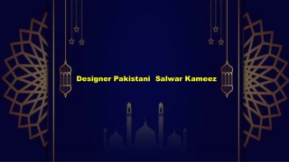 Designer Pakistani  Salwar Kameez