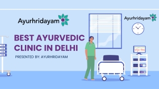Searching best ayurvedic clinic in Delhi visit Ayurhridayam