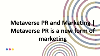 Metaverse PR and Marketing  Metaverse PR is a new form of marketing