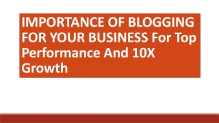 IMPORTANCE OF BLOGGING FOR YOUR BUSINESS For Top Performance And 10X Growth