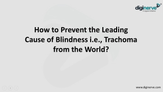 How to Prevent the Leading Cause of Blindness i.e. Trachoma from the World