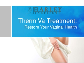 ThermiVa Treatment To Restore Your Vaginal Health