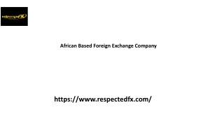 African Based Foreign Exchange Company Respectedfx.com.....
