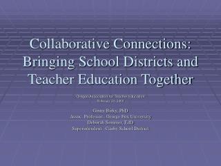 Collaborative Connections: Bringing School Districts and Teacher Education Together