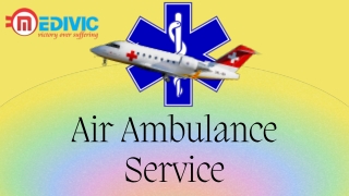 Pick ICU Setup Air Ambulance from Ranchi and Chennai by Medivic
