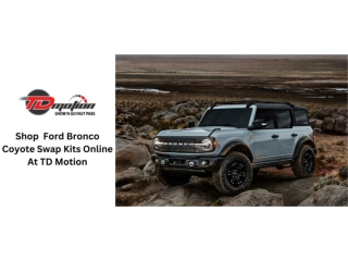 Shop Ford Bronco Coyote Swap Kits Online At Td Motion