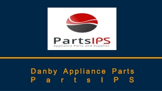 Danby Appliance Parts- PartsIPS