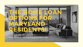 The Home Loan Options for Residents in Maryland!