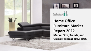 Home Office Furniture Market 2022: Size, Share, Segments, And Forecast 2031