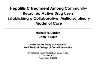 Hepatitis C Treatment Among Community-Recruited Active Drug Users: Establishing a Collaborative, Multidisciplinary Mod