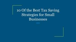 10 Of the Best Tax Saving Strategies for Small Businesses