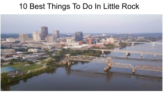 10 Best Things To Do In Little Rock