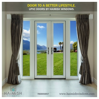 DOOR TO A BETTER LIFESTYLE. HAiMiSH WINDOWS UPVC DOORS and WINDOWS.