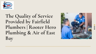 The Quality of Service Provided by Fairfield Plumbers  Rooter Hero Plumbing & Air of East Bay