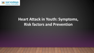 Heart Attack in Youth Symptoms Risk factors and Prevention
