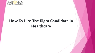 How To Hire The Right Candidate In Healthcare