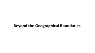 Beyond the Geographical Boundaries