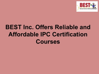 BEST Inc. Offers Reliable and Affordable IPC Certification Courses