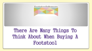 There Are Many Things To Think About When Buying A Footstool