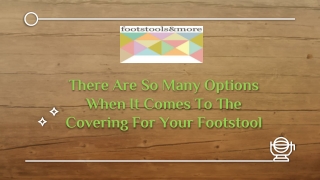 There Are So Many Options When It Comes To The Covering For Your Footstool