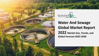 Water And Sewage Market By Product Type, By Component, By Technology, By Application, End User, By Region And Segment Fo