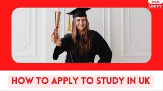 How to Apply to Study in UK | Msm Unify