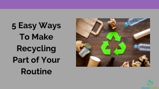 Some Ways To Make Recycling Part of Your Routine