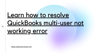 Learn how to resolve QuickBooks multi-user not working error