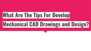 What Are The Tips For Develop Mechanical CAD Drawings and Design