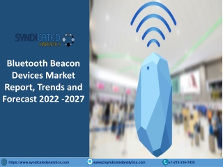 Bluetooth Beacon Devices Market Size PDF 2022-2027 Syndicated Analytics