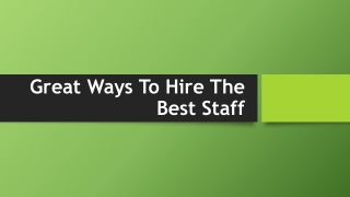 Great Ways To Hire The Best Staff1