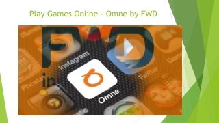 Play Games Online - Omne by FWD