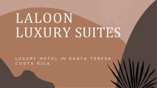 Hotels In Santa Teresa | Laloon Luxury Suites