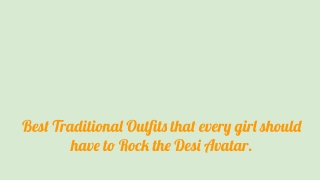 Traditional Outfits that Every Girl should have to Rock the Desi Avatar.
