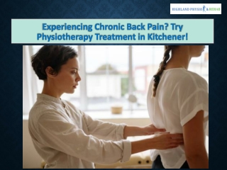 Experiencing Chronic Back Pain Try Physiotherapy Treatment in Kitchener