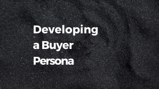Developing a Buyer Persona