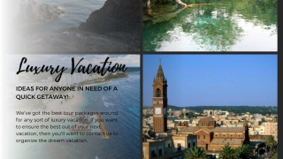 Luxury Vacation Ideas For Anyone In Need Of A Quick Getaway!