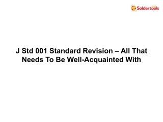 J Std 001 Standard Revision – All That Needs To Be Well-Acquainted With