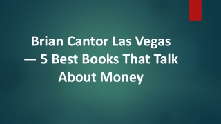 Brian Cantor Las Vegas — 5 Best Books That Talk About Money